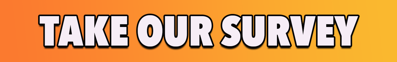 Take Our Survey